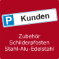 Preview: Parkplatzschild für Kunden mit Schilderpfosten  Edelstahl Alu Stahl RAL